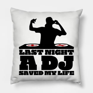 DJ saved my life Pillow