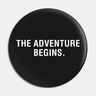 The Adventure Begins Pin