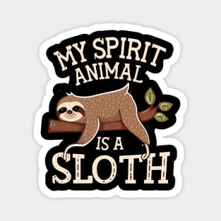 My Spirit Animal is a sloth Magnet