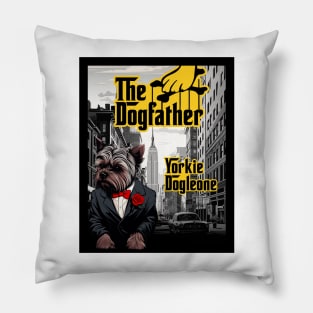 The Dogfather: Yorkie Dogleone Pillow