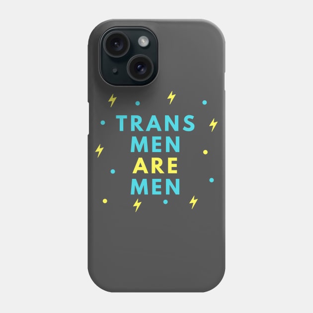 Trans Men Are Men Phone Case by Trans Action Lifestyle