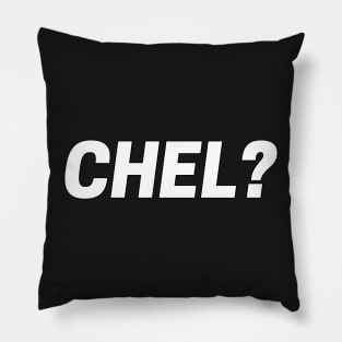 CHEL? Pillow