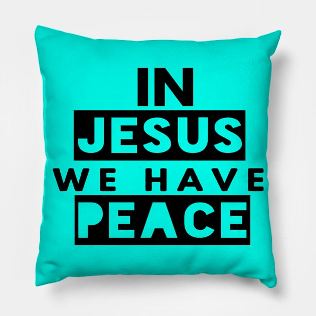 In Jesus We Have Peace Funny Christian Gift Pillow by Happy - Design