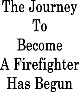 The Journey To Become A Firefighter Has Begun Magnet