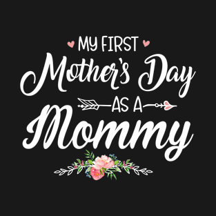 My first Mother's Day as a Mommy New Mom Mothers Day 2024 T-Shirt