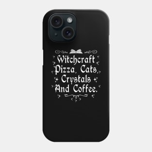 Witchcraft Pizza Cats Crystals and Coffee Phone Case