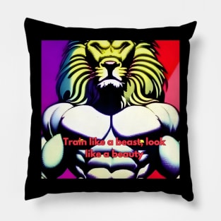 Train like a beast, look like a beauty t-shirt Pillow