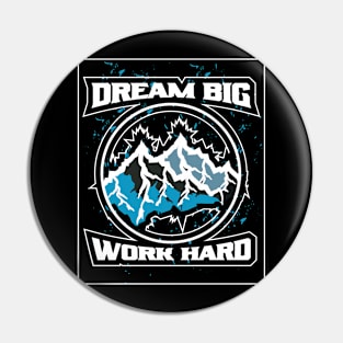 Dream Big Work Hard Adventure Pin