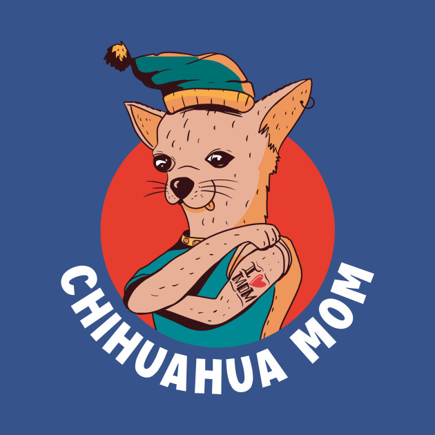 Discover Chihuahua Mom Funny Chihuahua Gift - Chihuahua Mom - T-Shirt