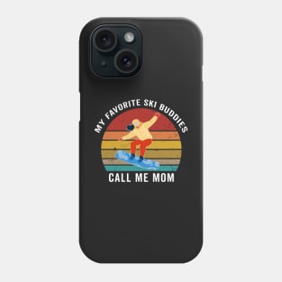 My favorite ski buddies call me mom Phone Case