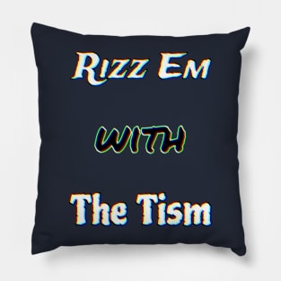 Rizz Em With The Tism :Vibe Visionary Pillow