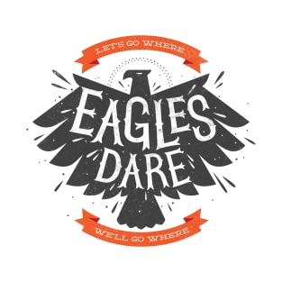 Where eagles dare T-Shirt