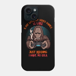 A Day Without Video Games Is Like Just Kidding I Have No Idea - YETI Phone Case