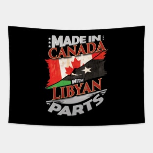 Made In Canada With Libyan Parts - Gift for Libyan From Libya Tapestry