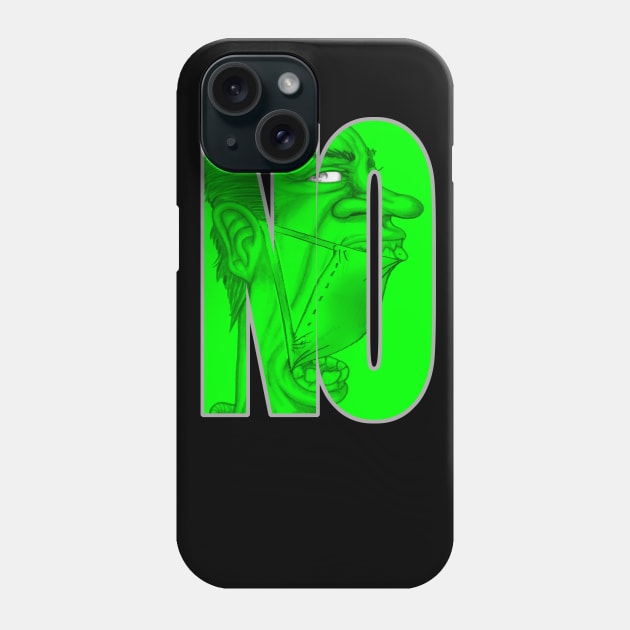 Just Say NO! Phone Case by the Mad Artist