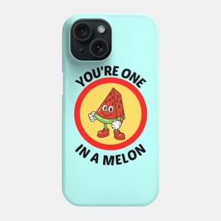 You're One In A Melon - Watermelon Pun Phone Case