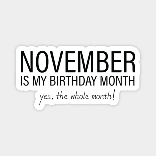 November My Birthday Month, November Birthday Shirt, Birthday Gift Unisex, Scorpio and Sagittarius Birthday, Girl and Boy Gift, November Lady and Gentleman Gift, Women and Men Gift Magnet