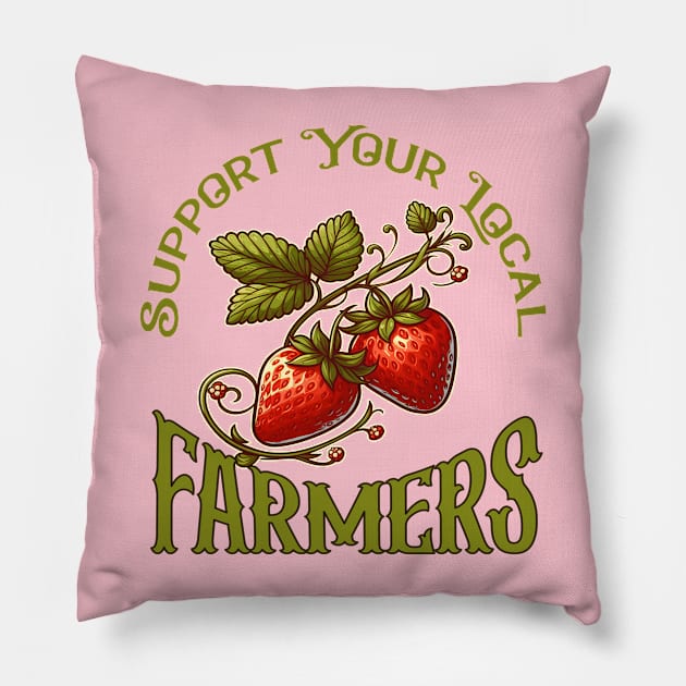 Support Your Local Farmers - Strawberries Pillow by WolfeTEES