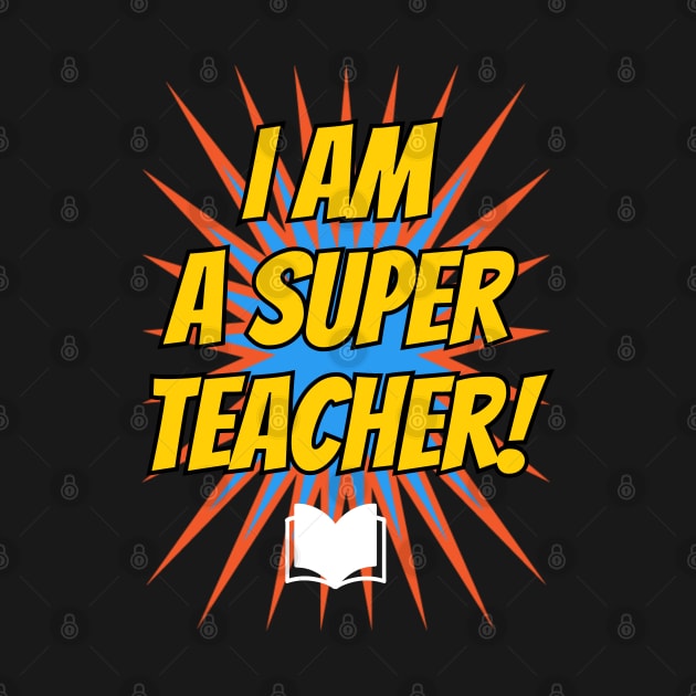 I am a super teacher! by BLACK CRISPY