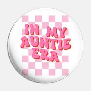 In my Auntie Era Retro Funny Aunt Pin