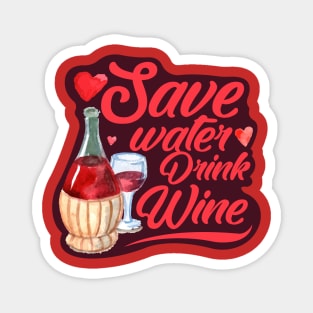 Save Water Drink Wine Magnet