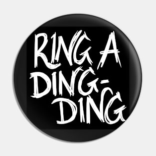 Ring a Ding Ding Pin