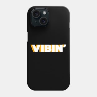 VIBIN' Phone Case