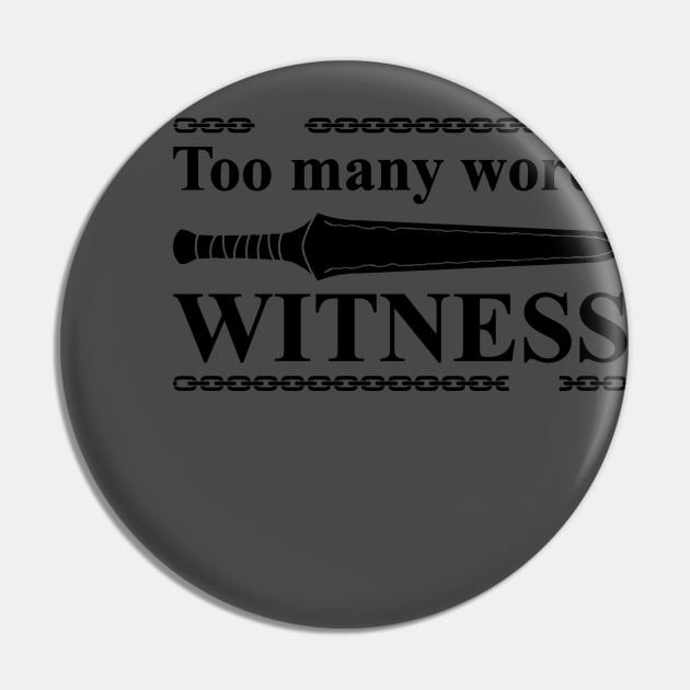 Witness Pin by NakanoBen Designs