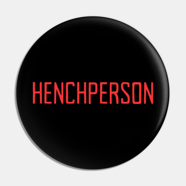 Henchperson Pin by Spatski