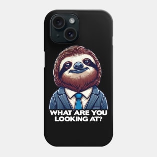 What Are You Looking At meme Sloth Phone Case