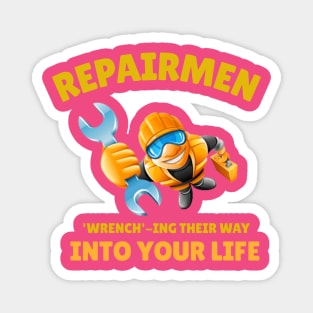 Repairmen: 'Wrench'-ing Their Way Into Your Life Repairman Magnet