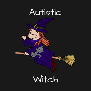 Autistic Witch T-Shirt