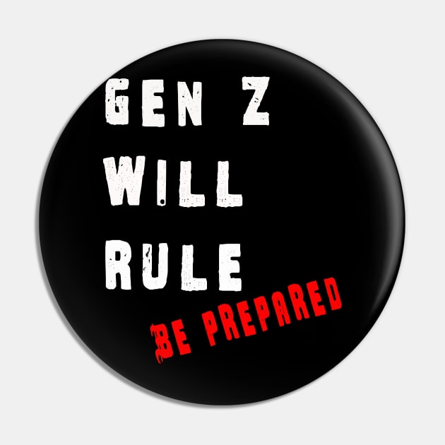 Gen Z will rule Be prepared Pin by lordveritas