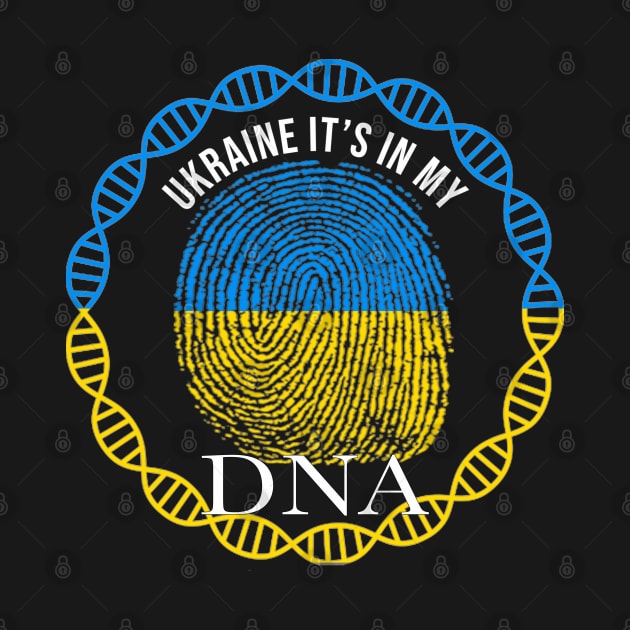 Ukraine Its In My DNA - Gift for Ukrainian From Ukraine by Country Flags