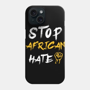 Stop African hate Black lifes matter Phone Case