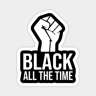 Black All The Time Magnet