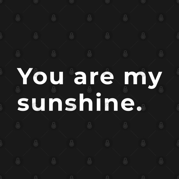 You Are My Sunshine - Typography by wordwearstyle