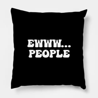 ewww, people Pillow