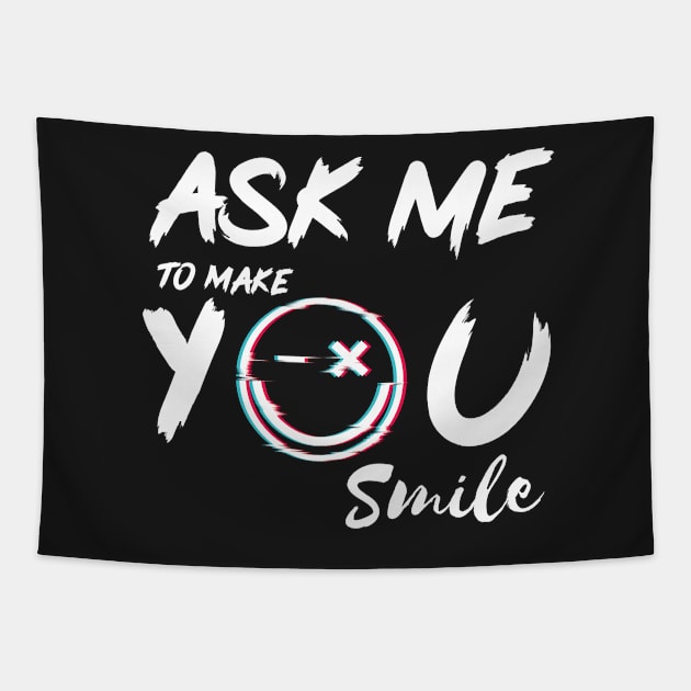 Ask Me To Make You Smile Beautiful design Tapestry by yassinebd