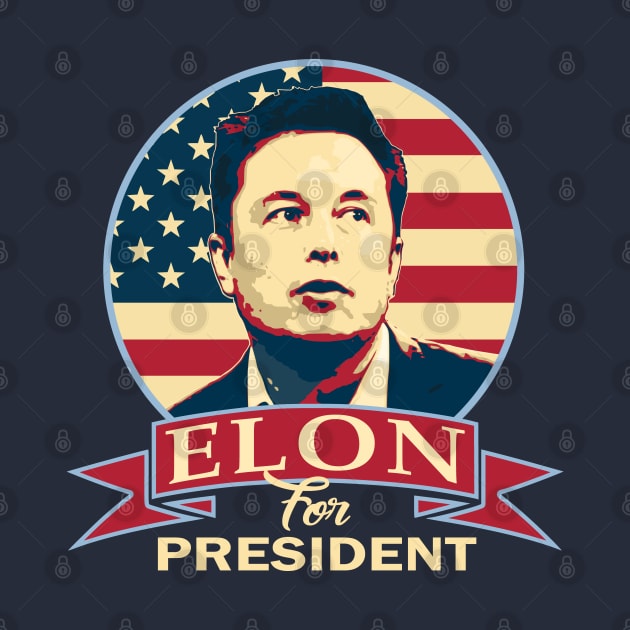 Elon For President by Nerd_art