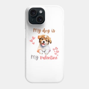 my dog is my valentine Phone Case