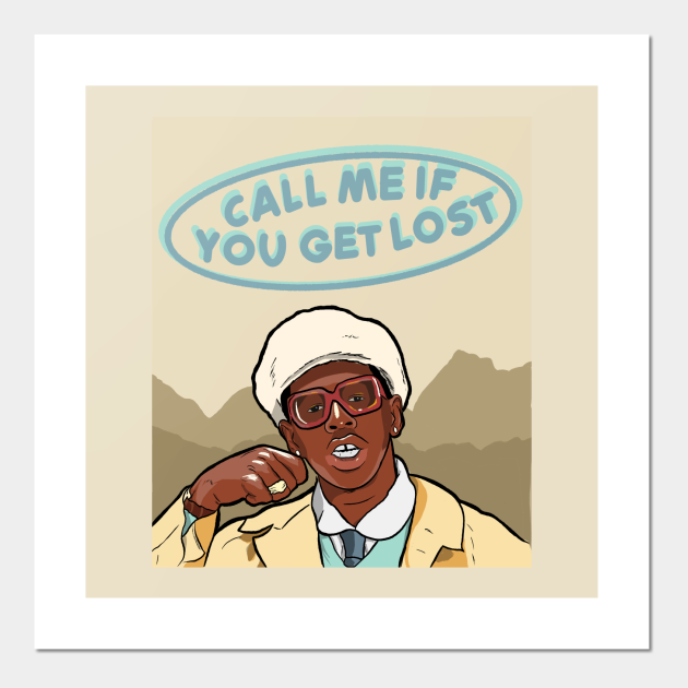 Call Me If You Get Lost Tyler The Creator Posters And Art Prints Teepublic