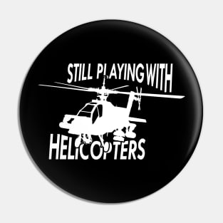 Helicopter - Still Playing with helicopters Pin