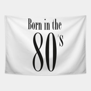 I'm born in the 80's - Cool Retro Typography Eighties Tapestry