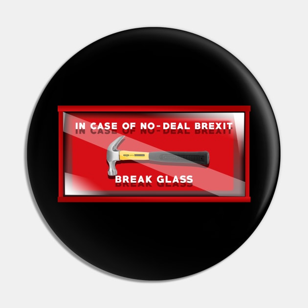 In Case of No-Deal Brexit Break Glass Pin by SteelWoolBunny