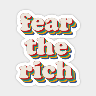 Fear The Rich Magnet