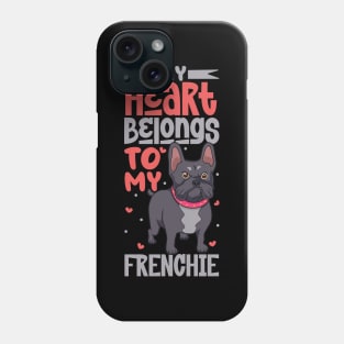 My heart belongs to my French Bulldog Phone Case