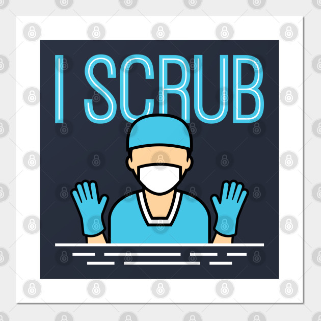 I Scrub Perioperative Nurse Posters And Art Prints Teepublic Uk