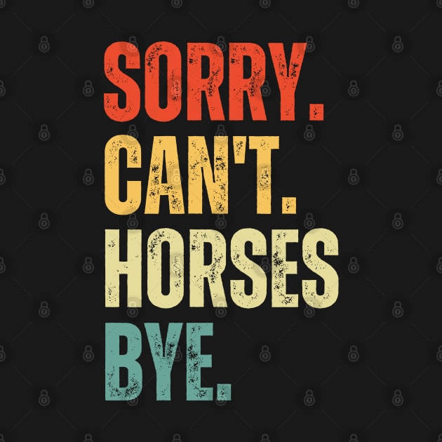 Horses Mom, Sorry Can't Horses Bye Horses Life Sweater Horses Gifts Busy Funny Horses Gift Horses by Emouran