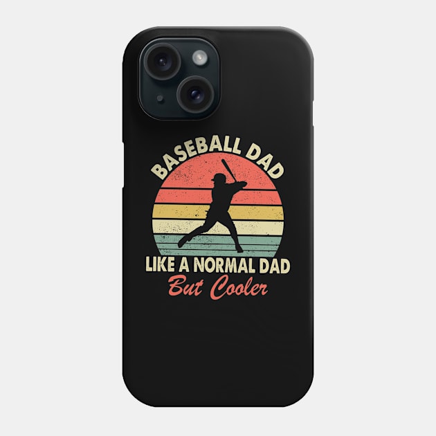 Baseball Dad Like A Normal Dad Only Cooler Phone Case by ChrifBouglas